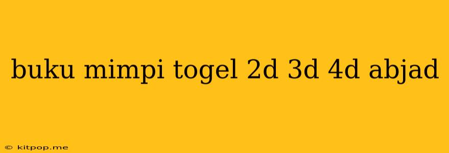 Buku Mimpi Togel 2d 3d 4d Abjad