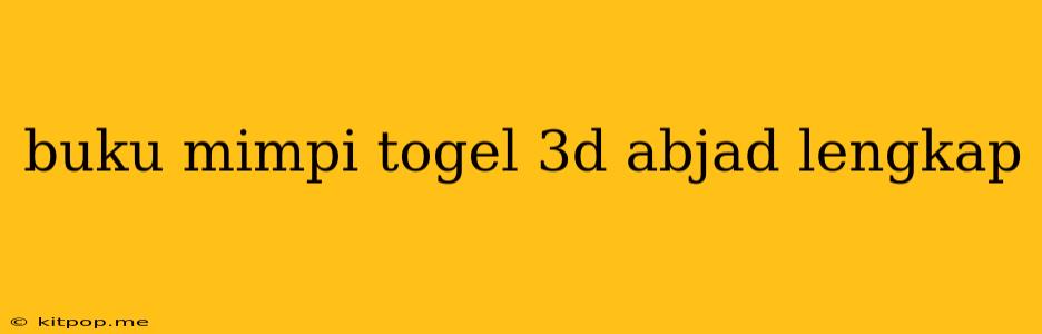 Buku Mimpi Togel 3d Abjad Lengkap