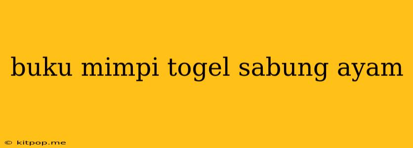 Buku Mimpi Togel Sabung Ayam