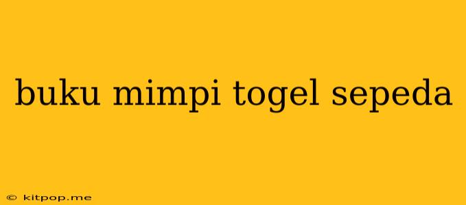 Buku Mimpi Togel Sepeda