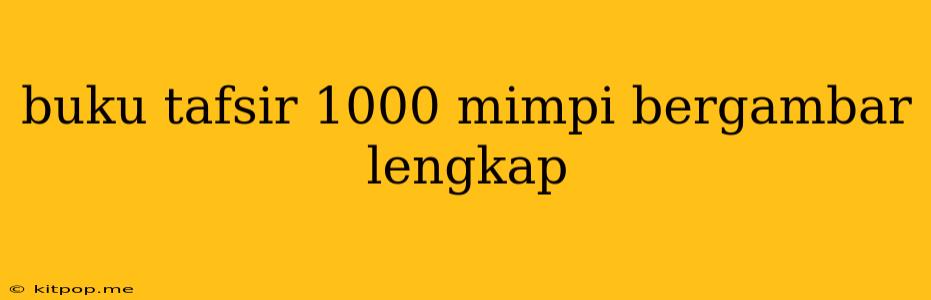 Buku Tafsir 1000 Mimpi Bergambar Lengkap