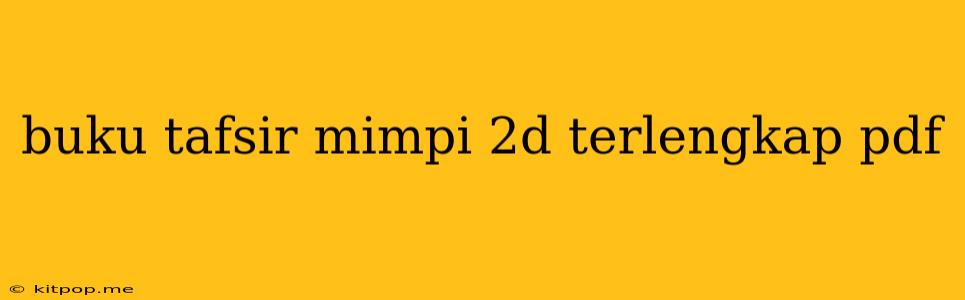 Buku Tafsir Mimpi 2d Terlengkap Pdf