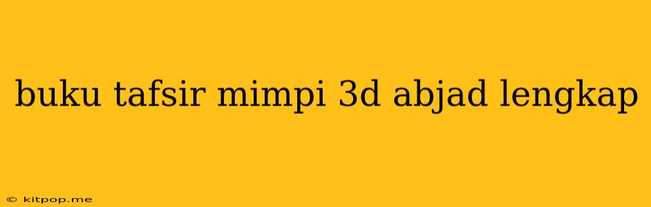 Buku Tafsir Mimpi 3d Abjad Lengkap