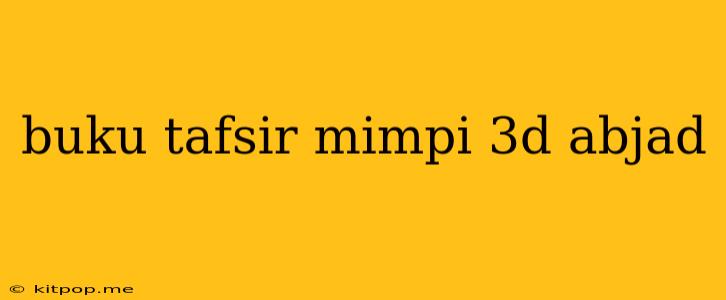 Buku Tafsir Mimpi 3d Abjad