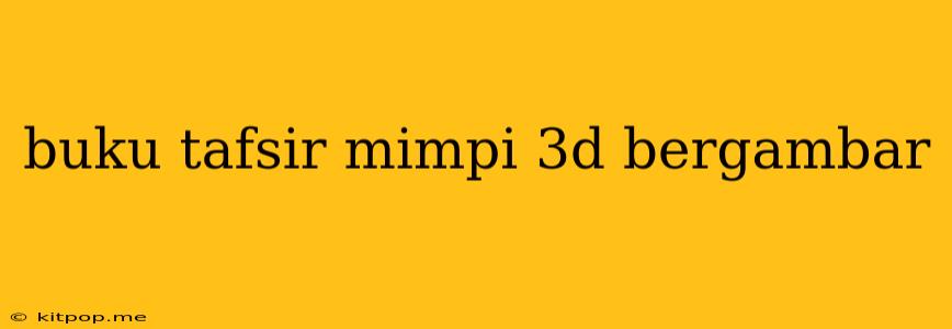 Buku Tafsir Mimpi 3d Bergambar