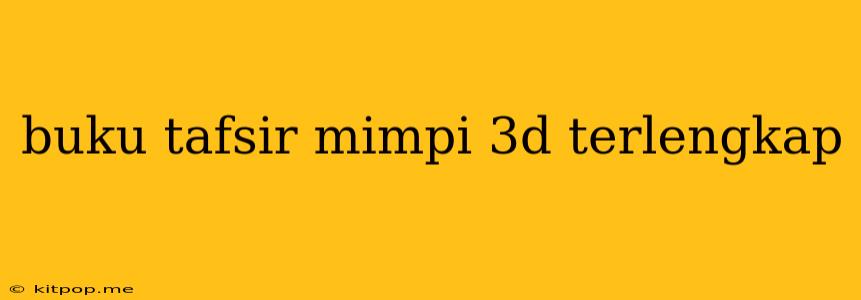 Buku Tafsir Mimpi 3d Terlengkap