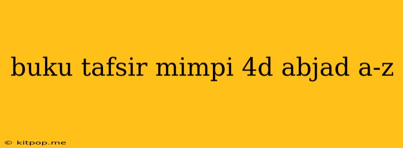 Buku Tafsir Mimpi 4d Abjad A-z