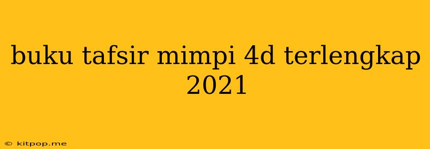 Buku Tafsir Mimpi 4d Terlengkap 2021