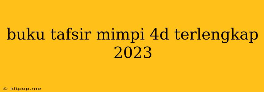 Buku Tafsir Mimpi 4d Terlengkap 2023