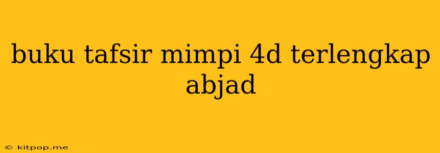 Buku Tafsir Mimpi 4d Terlengkap Abjad