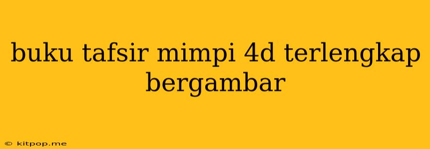 Buku Tafsir Mimpi 4d Terlengkap Bergambar