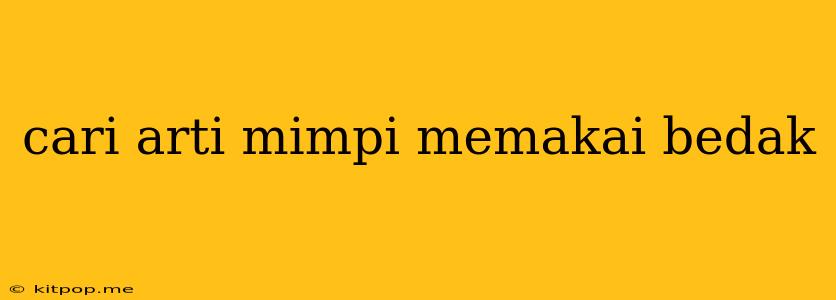 Cari Arti Mimpi Memakai Bedak