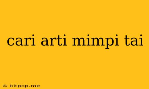 Cari Arti Mimpi Tai