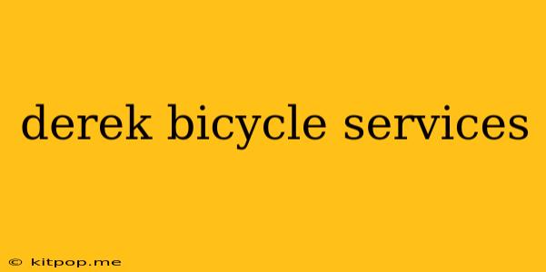 Derek Bicycle Services