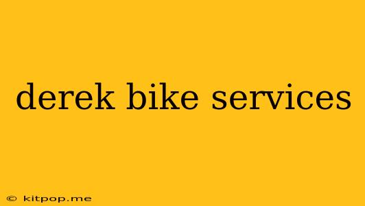 Derek Bike Services