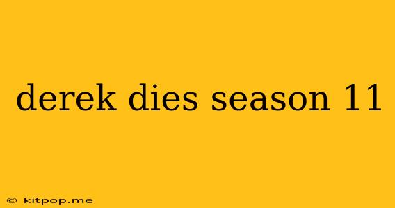 Derek Dies Season 11