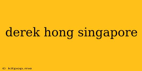 Derek Hong Singapore