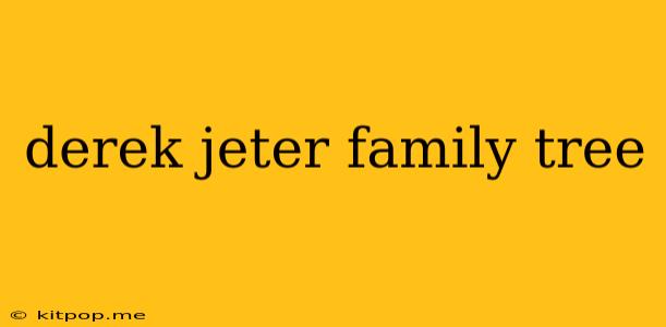 Derek Jeter Family Tree