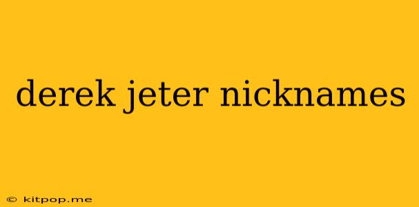 Derek Jeter Nicknames