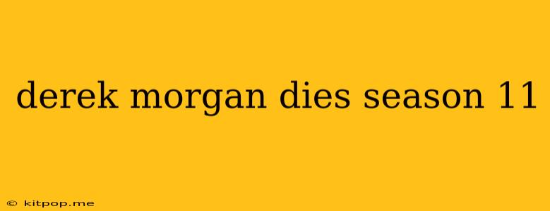 Derek Morgan Dies Season 11