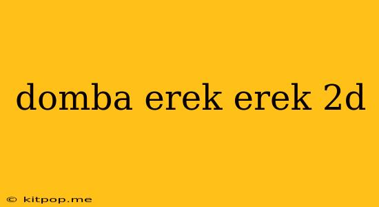 Domba Erek Erek 2d