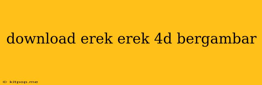 Download Erek Erek 4d Bergambar