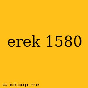 Erek 1580