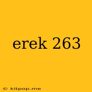 Erek 263