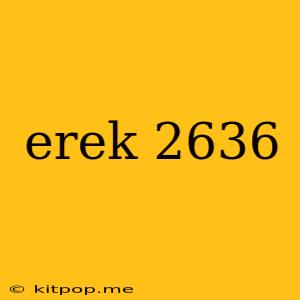 Erek 2636