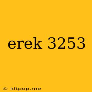 Erek 3253