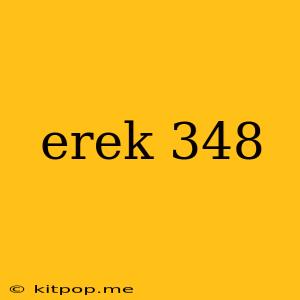 Erek 348