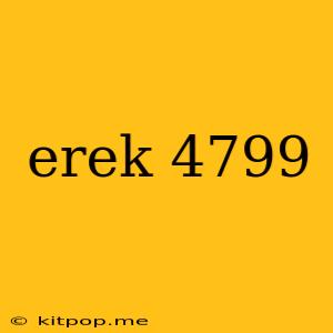 Erek 4799