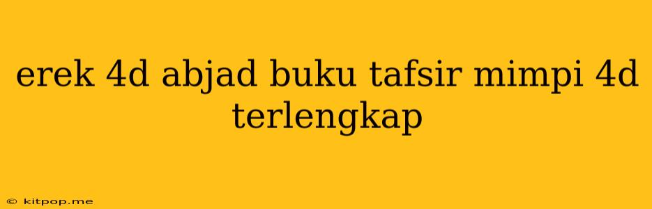 Erek 4d Abjad Buku Tafsir Mimpi 4d Terlengkap