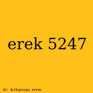 Erek 5247