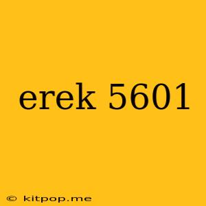 Erek 5601