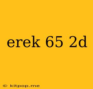 Erek 65 2d