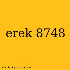 Erek 8748