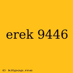 Erek 9446