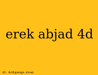 Erek Abjad 4d