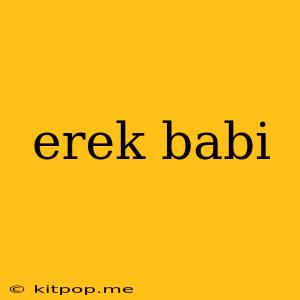 Erek Babi