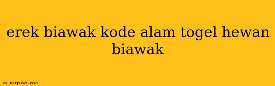 Erek Biawak Kode Alam Togel Hewan Biawak