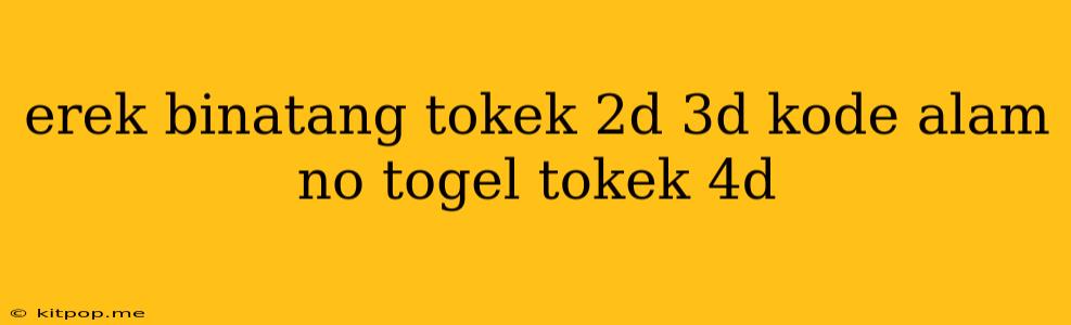 Erek Binatang Tokek 2d 3d Kode Alam No Togel Tokek 4d