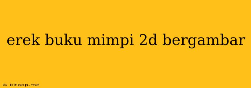 Erek Buku Mimpi 2d Bergambar