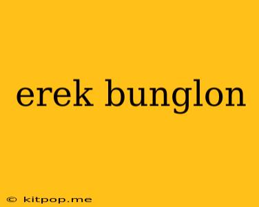 Erek Bunglon