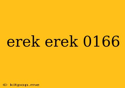 Erek Erek 0166