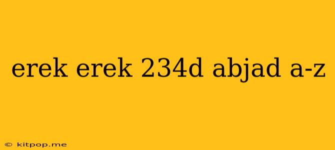 Erek Erek 234d Abjad A-z