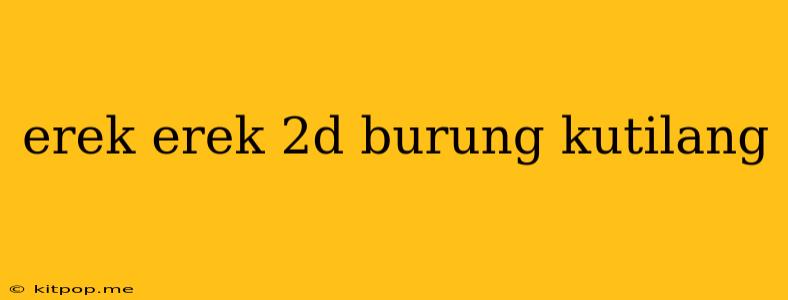 Erek Erek 2d Burung Kutilang