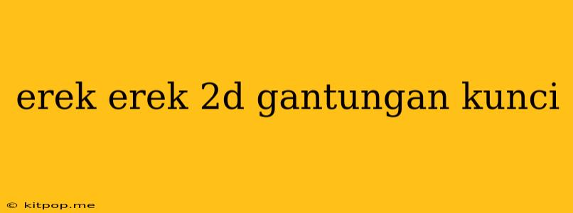 Erek Erek 2d Gantungan Kunci