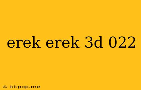 Erek Erek 3d 022