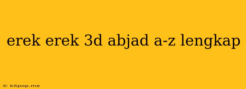 Erek Erek 3d Abjad A-z Lengkap